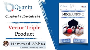 Vector Triple Product | Mechanics | BS Physics