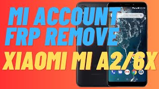 Xiaomi Mi A2\/6X Frp Bypass| mi account Bypass new method 2023