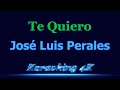 José Luis Perales  Te Quiero  Karaoke 4K