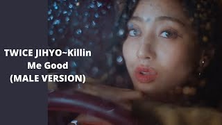Twice Jihyo ~Killin Me Good (Male Version)