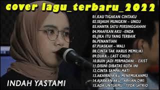 Lagu Pop Galau || Cover INDAH YASTAMI Full Album KAU TIGAKAN CINTAKU