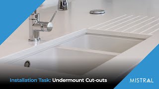 MISTRAL Worktops Installation - Undermount Cut-outs