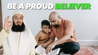 Be A Proud Believer! | Mufti Menk