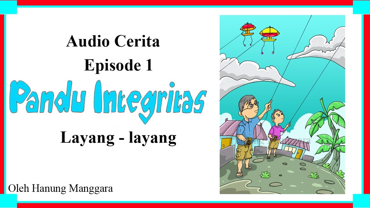 Pandu Integritas Audio Cerita Episode 1 Layang Layang Youtube