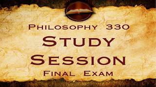 Famous Phil 330 Module 13 VIDEO (Study Session for FINAL EXAM) Profile