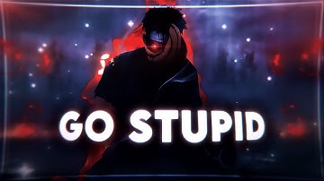 「GO STUPID」Naruto - mix [Edit/AMV] !