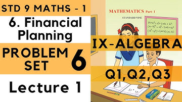 9th Standard Algebra Problem Set 6 Financial Planning Lecture 1| Class 9th Maths 1 Maharashtra