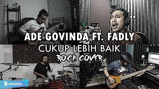 Ade Govinda feat. Fadly – Cukup Lebih Baik | ROCK COVER by Sanca Records