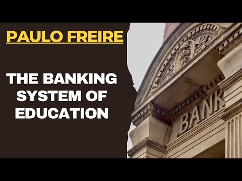 Video: În categoria de educație bancară a lui Paolo Freire?