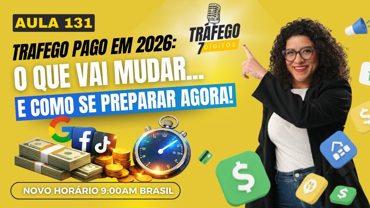 AULA 131 | Tráfego Pago em 2026: As Tendências Que Vão Explodir Suas Vendas Online!