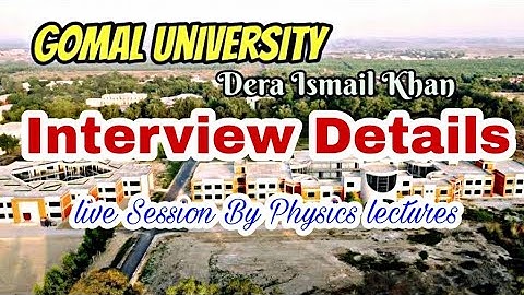 Interview Details (Gomal university interview Details)