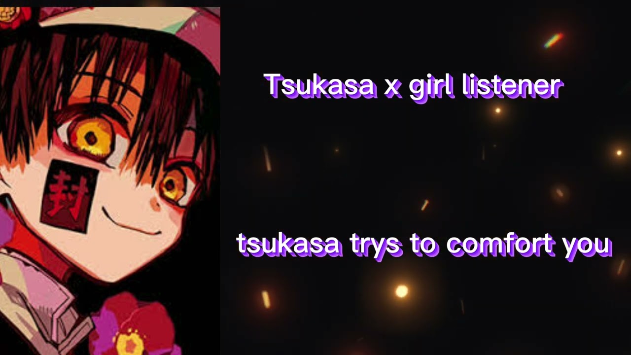 tsukasa x girl listener tsukasa trys to comfort you and a few surprises on the way :)