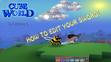 Cube World: Tutorial 2 "How to edit your sword!"