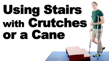 Using Crutches or a Cane on Stairs - Ask Doctor Jo