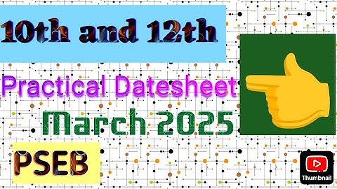 10th and 12th PSEB final exam March 2025 practical Datesheet 👈