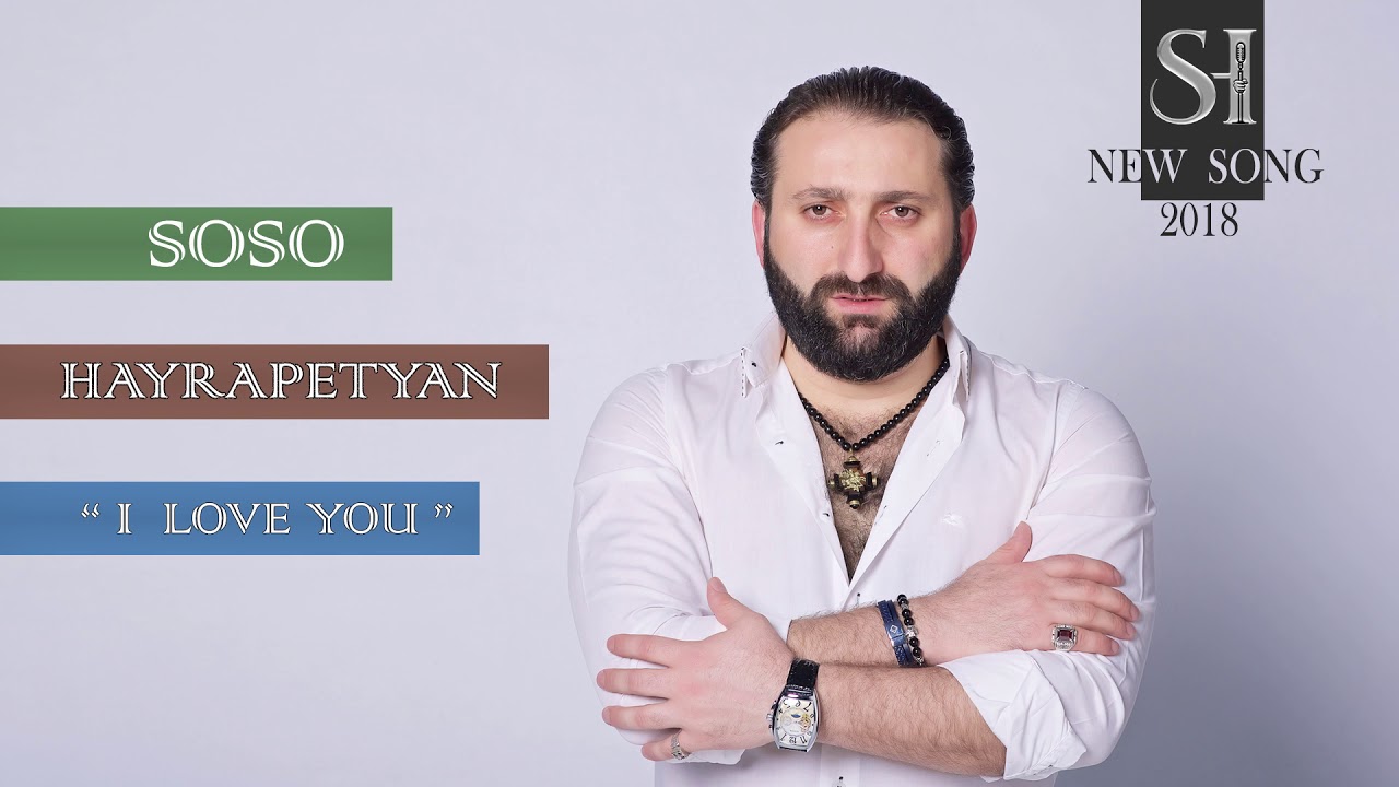 SOSO HAYRAPETYAN - I LOVE YOU 2018