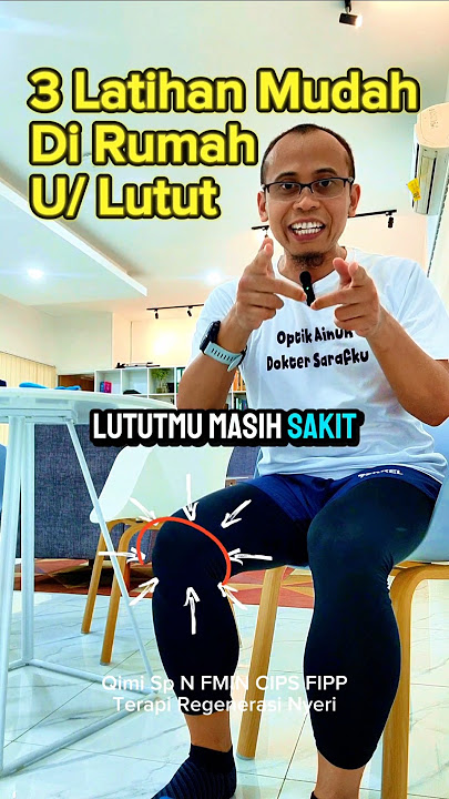 Nyeri Lutut Membaik dengan 3 Latihan Mudah Di Rumah