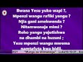 Bwana Yesu Yuko Wapi Wimbo Bwana Yesu Yuko Wapi Wimbo
