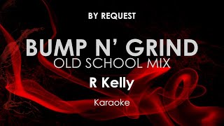 Bump N&#39; Grind Old School Mix | R Kelly karaoke
