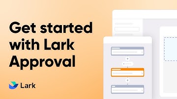 Get Started with Lark Approval | Simplify Your Workflow with Powerful Approval Processes