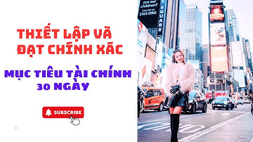 CHỦ ĐỀ: THIẾT LẬP VÀ ĐẠT CHÍNH XÁC MỤC TIÊU TÀI CHÍNH THÁNG 10
