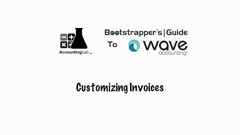Learn Wave Accounting Part 5 - Customizing Invoices