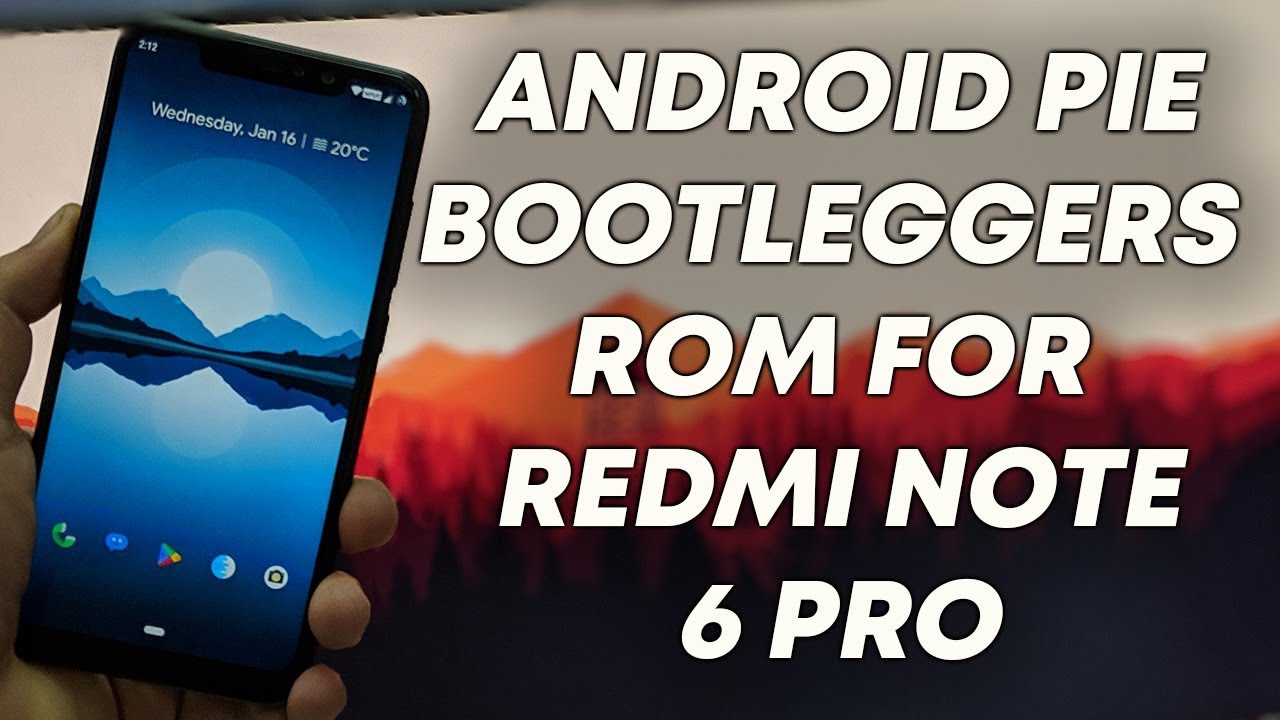 Bootleggers Android Pie ROM for Redmi Note 6 Pro | Themes, Gcam, VOLTE ...
