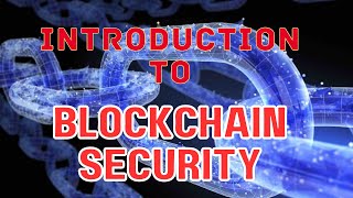 Introduction to Blockchain Security