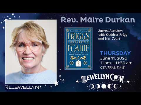 LlewellynCon 2026: Rev. Máire Durkan Presents Sacred Activism with Goddess Frigg and Her Court