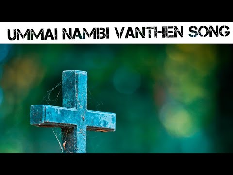 ummai nambi vanthen song lyrics