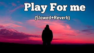 Play For Me - Alan walker - (Slowed Reverb) Slow   Reverb | New Song 2022