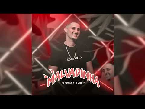 MC Don Kixote - Malvadinha ( DJ GH Do SD )