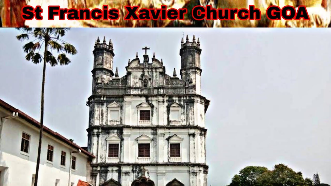 ST Francis Xavier Church GOA Ep 11 YouTube