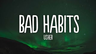 Usher - Bad Habits (Lyrics)