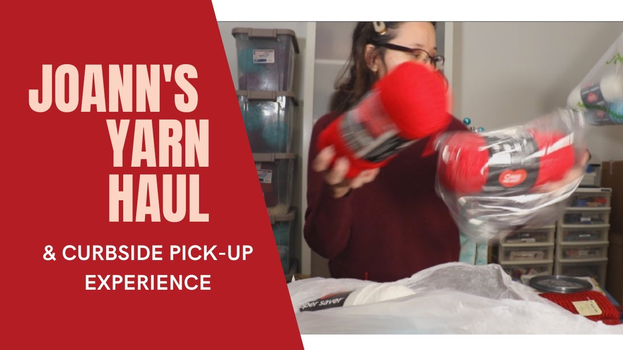 Joann's Yarn Haul & Curbside Pickup Experience YouTube
