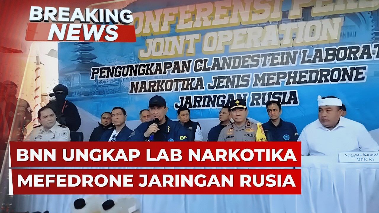 BREAKING NEWS - BNN Ungkap Lab Narkotika Mefedrone Jaringan Rusia
