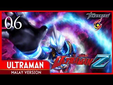 Ultraman Z Episode 06 Malay Version \