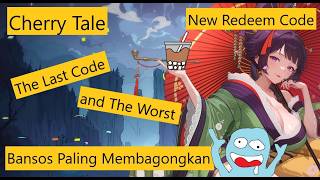 Cherry Tale New Redeem Code The Last and The Worst