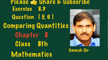 Chapter 8 Comparing Quantities | Ex 8.3 Q5 & Q6 | Class 8th Mathematics | NCERT/CBSE