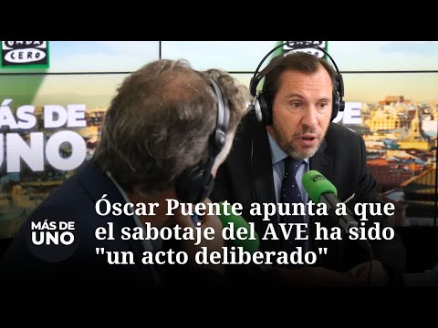 Óscar Puente apunta a que el sabotaje del AVE ha sido "un acto deliberado"