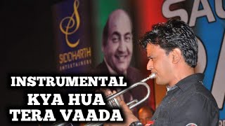 INSTRUMENTAL -TRUMPET I KYA HUA TERA VAADA | ROBIN FARGOSE | SIDDHARTH ENTERTAINERS