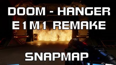 Doom (2016) Hanger (E1M1) Remake (SnapMap #buildlikehell)