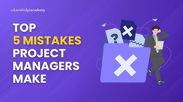 Top 5 Mistakes Project Managers Make | The Knowledge Academy