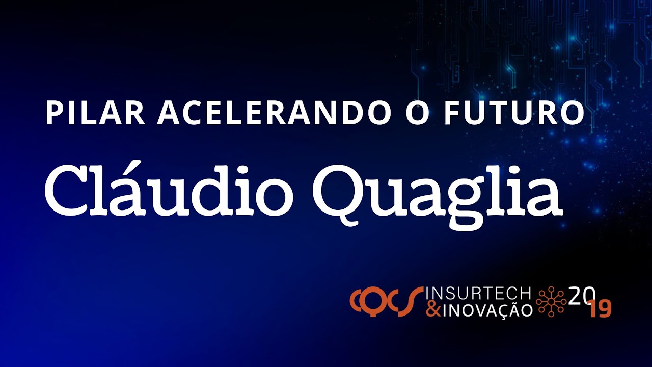 CLÁUDIO QUAGLIA – CQCS INSURTECH & INOVAÇÃO 2019