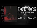 Knocked Loose - A Tear In The Fabric Of Life [FULL EP] (LYRICS VIDEO)