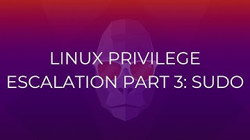 Linux Privilege Escalation Part 3: SUDO