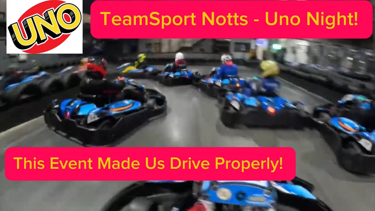 TeamSport Notts Thursday Night Members Race! Uno Night Made Us Drive Properly! 