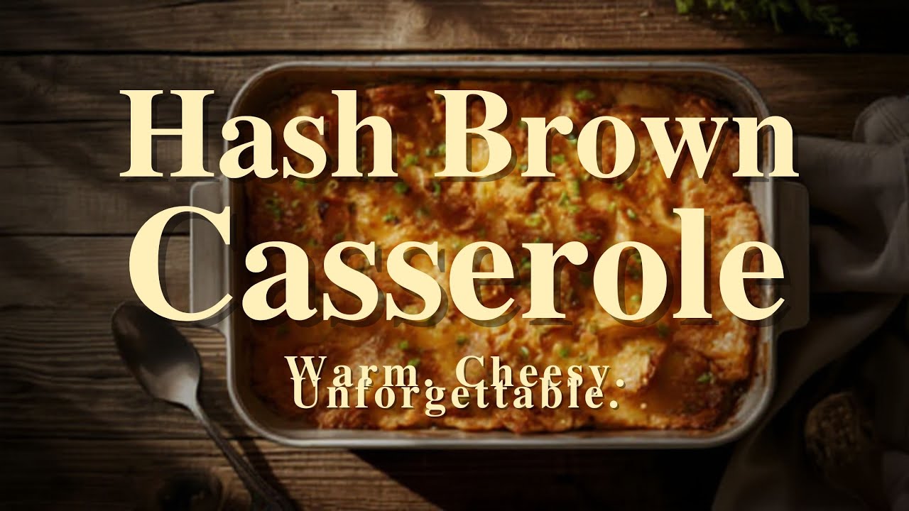 Easy, Cheesy Hashbrown Casserole – A Cozy Family Favorite! - YouTube