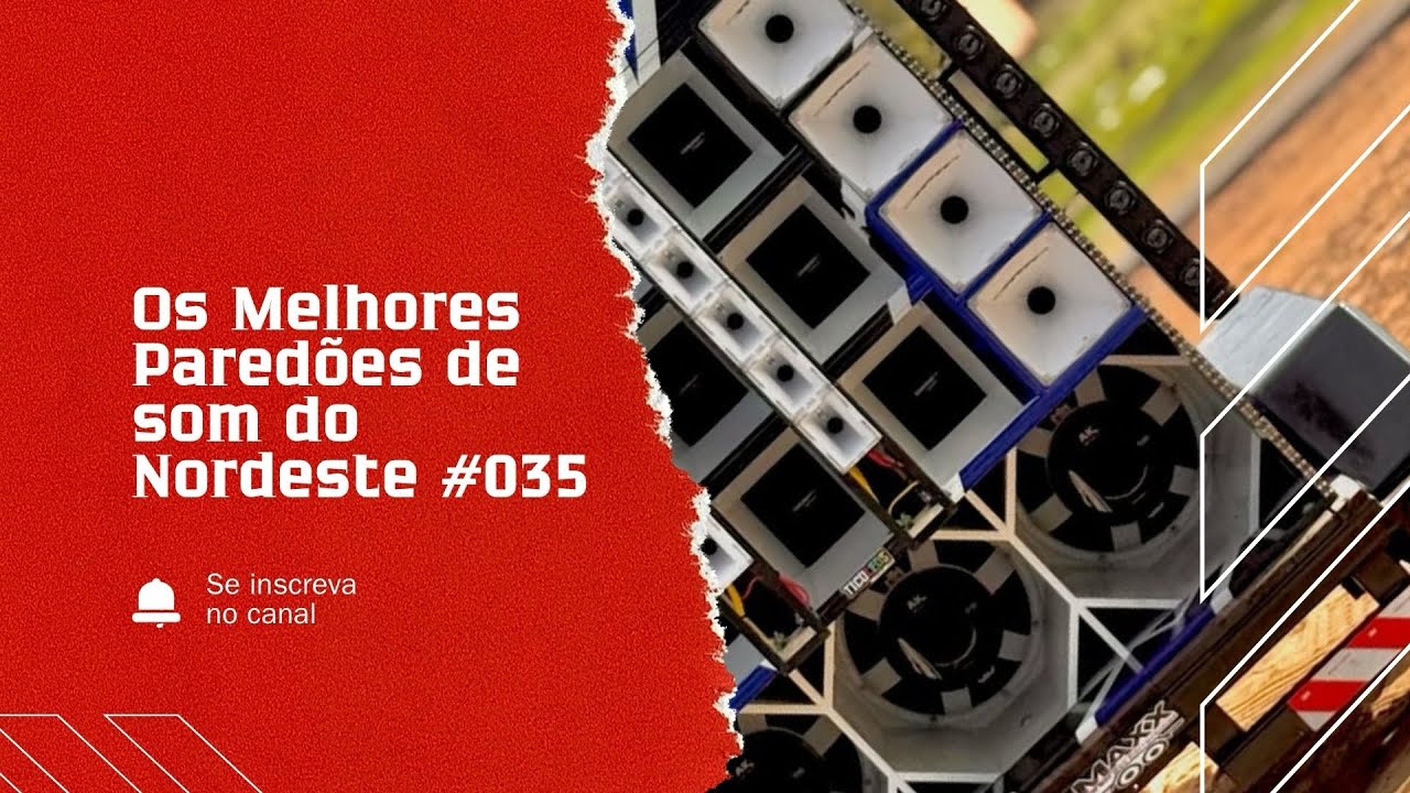 Os Melhores Paredões de Som do Nordeste #035 