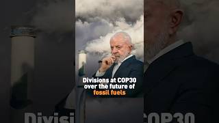 Divisions at COP30 over the future of fossil fuels